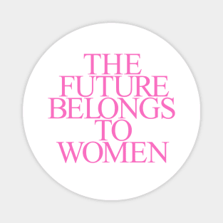 The Future belongs to Women Magnet